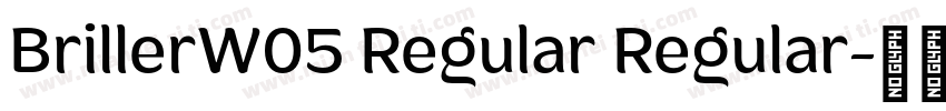 BrillerW05 Regular Regular字体转换